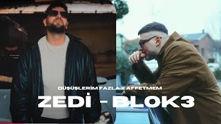 Blok3 amp Zedi  Affetmem X Düşüşlerim fazla  Arabesk Mix [upl. by Nessy]