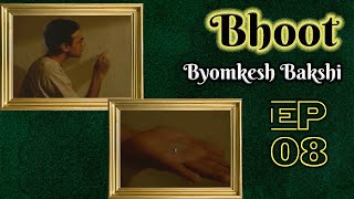 Byomkesh Bakshi Ep8  Bhoot [upl. by Bernadine908]