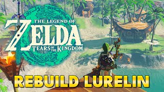 Zelda Tears of the Kingdom  Lurelin Village Restoration Project Side Adventure [upl. by Gabriel575]