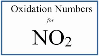 How to find the Oxidation Number for N in NO2 Nitrogen dioxide [upl. by Ttiwed456]