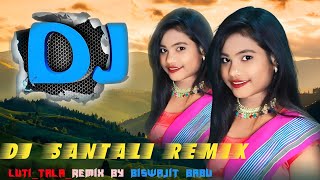 LUTITALADJ SANTALI SONGREMIX BY BISWAJIT BABU2024 [upl. by Cryan]