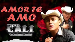 TIERRA CALI  AMOR TE AMO Video Oficial [upl. by Nodnal572]