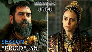 DESTAN Season 1 Episode 36 In Urdu Destan Turkish Drama  Overview [upl. by Levinson]