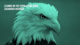 Leaning On the Everlasting Arms  Zachariah Hickman  1 Hour [upl. by Lind193]