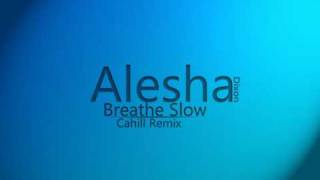 Alesha Dixon  Breathe Slow Cahill Remix [upl. by Omero]