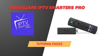 Come installare IPTV Smarters Pro gratis su qualsiasi Chiavetta Amazon Firestick [upl. by Mattland416]