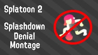 Splashdown Denial montage Splatoon 2 [upl. by Eadahc719]