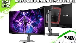 AGON PRO AG276FK 27inch 520 Hz IPS Monitor Launched  Explained All Spec Features And More [upl. by Narra]