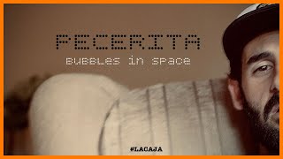 La Pecerita Bubbles in Space [upl. by Matthus]