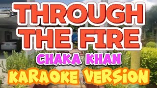 Through The Fire  Chaka Khan  Karaoke Version [upl. by Alamaj]