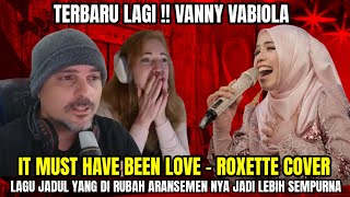 TERBARU  VANNY VABIOLA  IT MUST HAVE BEEN LOVE  ROXETTE  COVER  REACTION [upl. by Greene]