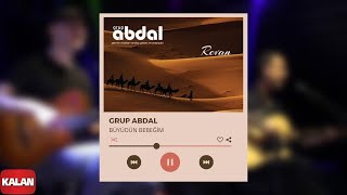 Grup Abdal  Büyüdün Bebeğim  Revan © 2019 Kalan Müzik [upl. by Ahab]