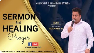 SERMON AND HEALING PRAYER  KULWANT SINGH MINISTRIES [upl. by Aveer]