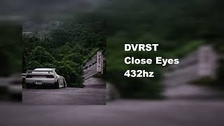 DVRST  Close Eyes 432hz [upl. by Wagshul]