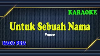 UNTUK SEBUAH NAMA ll KARAOKE ll NADA PRIA DDO [upl. by Llehsim646]