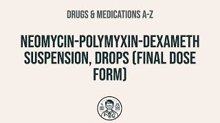 How to use NeomycinPolymyxinDexameth Suspension Drops Final Dose Form  Explain UsesSide Effe [upl. by Yelknirb982]