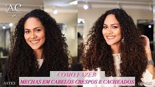 Como Fazer Mechas em Cabelos Crespos e Cacheados [upl. by Elimaj]