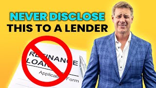 Never Disclose THIS To Your Lender When Refinancing Your Property [upl. by Mera129]