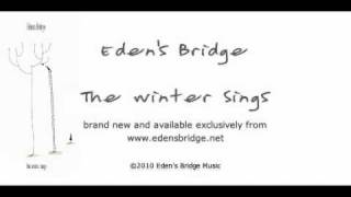 Edens Bridge  EXCLUSIVE  The Winter Sings [upl. by Enelehcim]