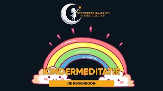 De Regenboog  Kindermeditaties [upl. by Pavyer]