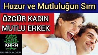 Kadın Ne Kadar Özgürse Erkek O Kadar Mutlu [upl. by Jentoft]