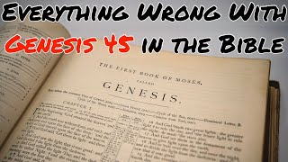 Everything Wrong With Genesis 45 in the Bible [upl. by Ferdinana]