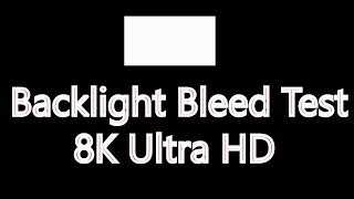 Test Your Monitor Television  Backlight Bleed Test 8K Ultra HD  IPS glow test [upl. by Gwen]