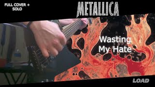 Metallica  Wasting My Hate FULL Cover WITH ADDED SOLO [upl. by Latsyc]