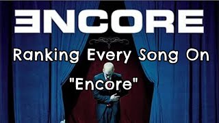 Ranking All 19 Songs On quotEncorequot By Eminem [upl. by Dareg701]