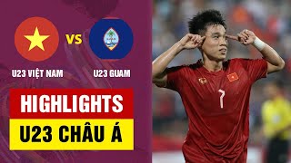 HIGHLIGHTS U23 VIỆT NAM  U23 GUAM VÙI DẬP KHÔNG THƯƠNG TIẾC SỨC MẠNH KHỦNG KHIẾP [upl. by Htepsle]