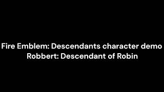 Fire Emblem Descendants Character Demo  Heroesstyle lines Robbert [upl. by Dagna]