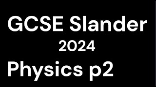 GCSE Slander  Physics paper 2 2024 [upl. by Eneliak326]