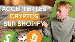 ACCEPTER et AFFICHER les Cryptos sur sa boutique Shopify  Cryptomonnaies Shopify 2023 [upl. by Eseerehs]