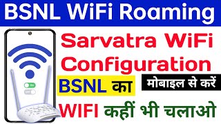 Bsnl Launch WiFi Sarvatra WiFi  BSNL WIFI Roaming  BSNL Sarvatra WiFi Configuration in Mobile [upl. by Mashe]