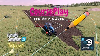 EEN VELD MAKEN MET COURSEPLAY  Eerste Hulp bij CoursePlay  4  Farming Simulator 22  Tutorial [upl. by Winnie]