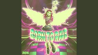 Born To Rave Slowed amp Reverbed [upl. by Nonahs]