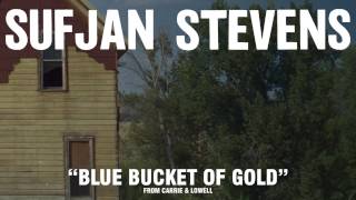 Sufjan Stevens quotBlue Bucket Of Goldquot Official Audio [upl. by Hilbert]