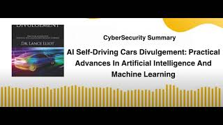 AI Self Driving Cars Divulgement Practical Advances In Artificial Intelligence And Machine Learning [upl. by Halian]