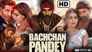 Bachchan Pandey Full Movie  Akshay Kumar Kriti Sanon Jacqueline Fernandez  Review and Story [upl. by Airtal]