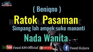 Ratok Pasaman  Beniqno Karaoke Nada Wanita [upl. by Iloj]