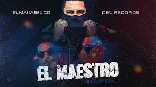 El Maestro  Video Oficial  El Makabelico  DEL Records 2023 [upl. by Okwu]