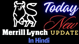 Merrill Lynch  Merrill Lynch New Update Today 2024  Merrill Lynch Kya Hai  Merrill Lynch Real Ya [upl. by Deegan599]