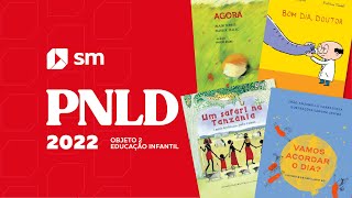 PNLD 2022  Objeto 2 Educação Infantil  Conheça as obras aprovadas da SM EDUCAÇÃO [upl. by Giacomo]