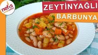 Zeytinyağlı Barbunya Yemeği Tarifi  Nefis Yemek Tarifleri [upl. by Yarahs]