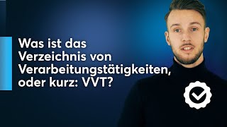 Verzeichnis von Verarbeitungstätigkeiten VVT einfach erklärt  Datenschutz im Unternehmen [upl. by Laing]