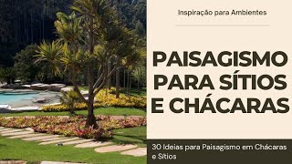 Paisagismo para Sitios e Chacaras  30 Ideias para Paisagismo em Chácaras e Sítios  Casas de Campo [upl. by Kally]