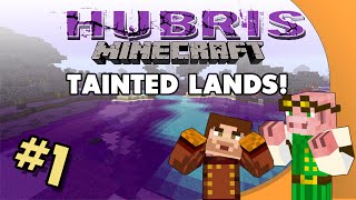 Minecraft Hubris  1 Tainted Lands Modded Minecraft [upl. by Tita]