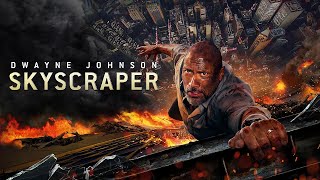 Skyscraper 2018 Movie  Dwayne Johnson Neve Campbell Chin Han Roland M  Review and Facts [upl. by Ceporah]