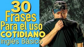 30 FRASES EN INGLES que VAS A NECESITAR TODOS LOS DIASI Inglés Básico [upl. by Lamahj111]