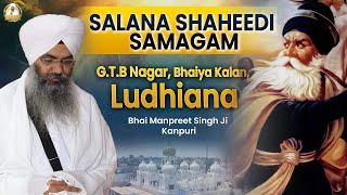 Live Salana Shaheedi Samagam  Bhai Manpreet Singh Ji Kanpuri  GTB Nagar Bhamian Kalan Ludhiana [upl. by Alyehc]